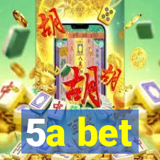 5a bet